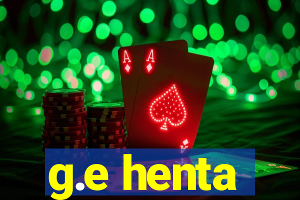 g.e henta